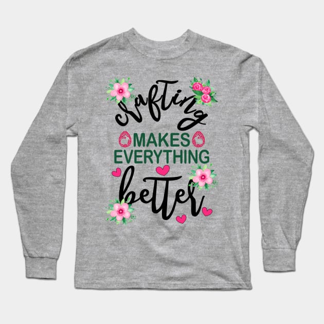 Crafting Makes Everything Better Easter Floral Long Sleeve T-Shirt by alcoshirts